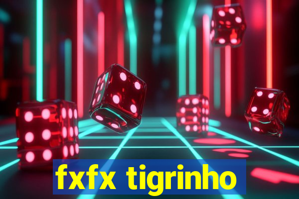 fxfx tigrinho